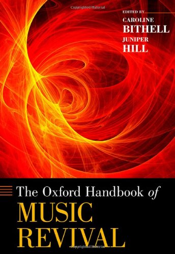 The Oxford Handbook Of Music Revival Caroline Bithell Juniper Hill