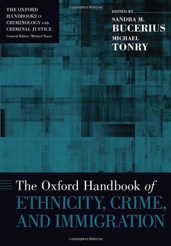 The Oxford Handbook Of Ethnicity Crime And Immigration Sandra M Bucerius