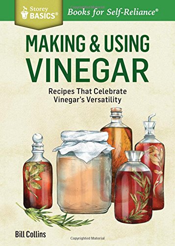 Making Using Vinegar Recipes That Celebrate Vinegars Versatility Bill Collins