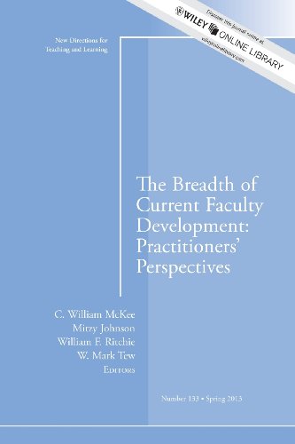The Breadth Of Current Faculty Development Practitioners Perspectives Teaching And Learning Number 133 1st Edition C William Mckee