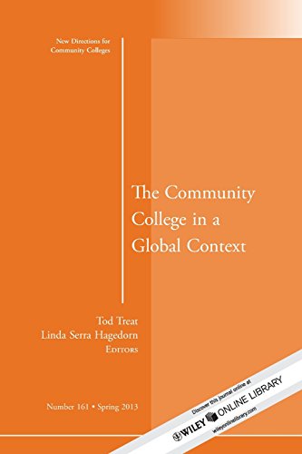The Community College In A Global Context New Directions For Community Colleges Number 161 2nd Edition Tod Treat