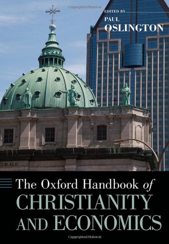 The Oxford Handbook Of Christianity And Economics Paul Oslington
