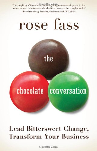 The Chocolate Conversation Lead Bittersweet Change Transform Your Business First Rose Fass