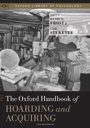 The Oxford Handbook Of Hoarding And Acquiring 1st Edition Randy O Frost