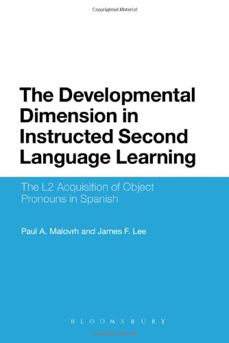 The Developmental Dimension In Instructed Second Language Learning The L2 Acquisition Of Object Pronouns In Spanish Paul Malovrh
