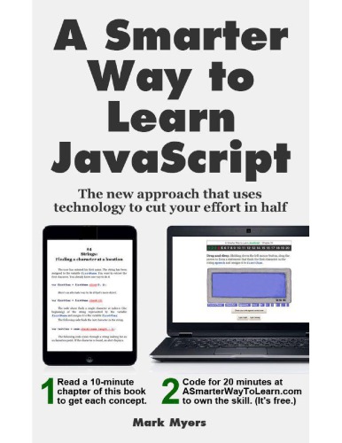 A Smarter Way To Learn Javascript The New Approach That Uses Technology To Cut Your Effort In Half 1st Mark Myers