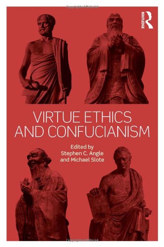 Virtue Ethics And Confucianism 1st Edition Stephen Angle Michael Slote