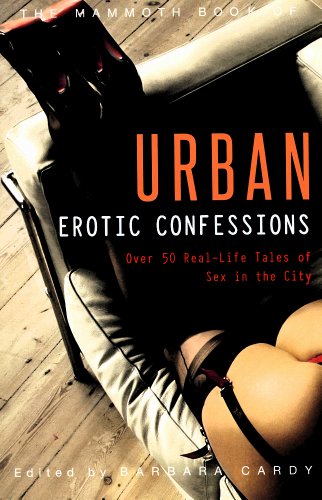 The Mammoth Book Of Urban Erotic Confessions Barbara Cardy