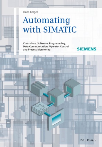 Automating With Simatic Controllers Software Programming Data Communication Operator Control And Process Monitoring 5th Hans Berger
