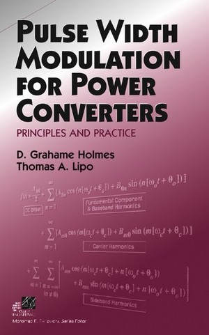 Pulse Width Modulation For Power Converters Principles And Practice D Grahame Holmes
