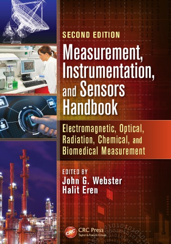 Measurement Instrumentation And Sensors Handbook Electromagnetic Optical Radiation Chemical And Biomedical Measurement 2nd John G Webster