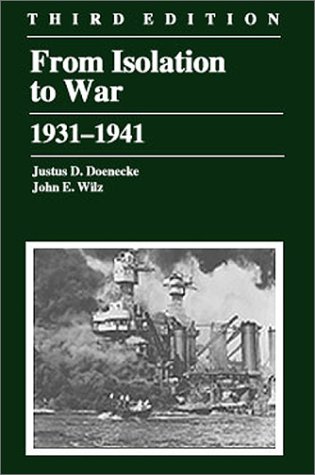 From Isolation To War 1931 1941 3rd Edition Justus D Doenecke