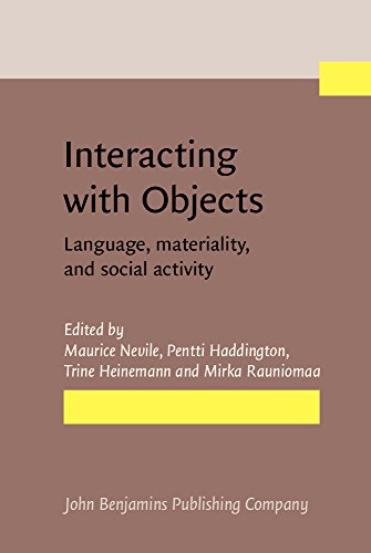Interacting With Objects Language Materiality And Social Activity 1st Maurice Nevile Ed