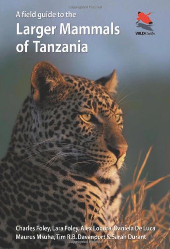 A Field Guide To The Larger Mammals Of Tanzania Charles Foley