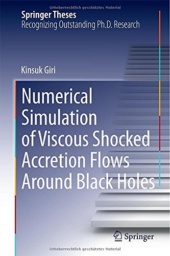 Numerical Simulation Of Viscous Shocked Accretion Flows Around Black Holes 2015th Edition Kinsuk Giri