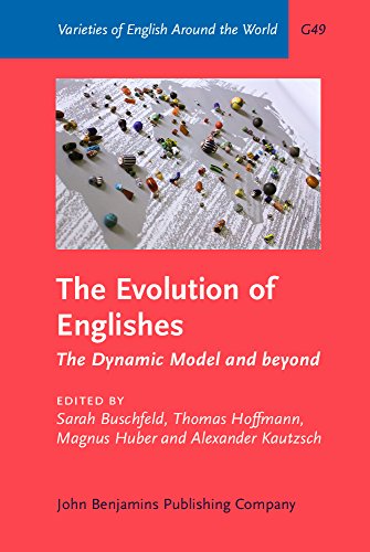 The Evolution Of Englishes The Dynamic Model And Beyond Sarah Buschfeld