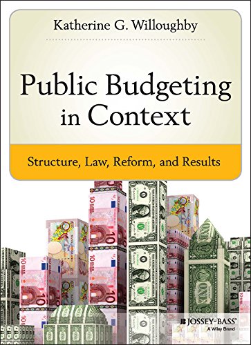Public Budgeting In Context Structure Law Reform And Results 1st Edition Katherine G Willoughby