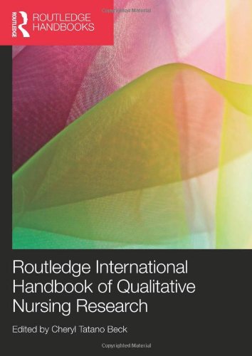 Routledge International Handbook Of Qualitative Nursing Research 1st Edition Cheryl Tatano Beck