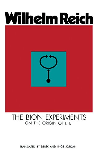 The Bion Experiments On The Origin Of Life Wilhelm Reich