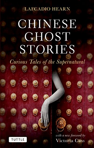 Chinese Ghost Storiescurious Tales Of The Supernatural Lafcadio Hearn