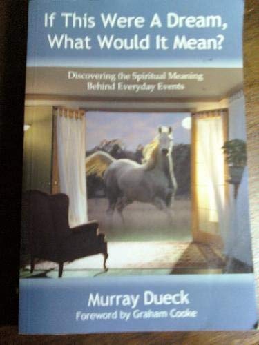 If This Were A Dream What Would It Mean Murray Dueck Murray Dueck