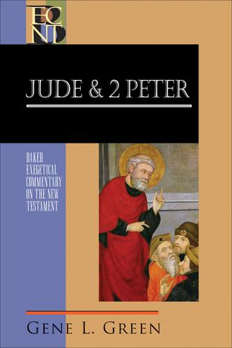 Jude And 2 Peter Baker Exegetical Commentary On The New Testament Becnt Gene Green