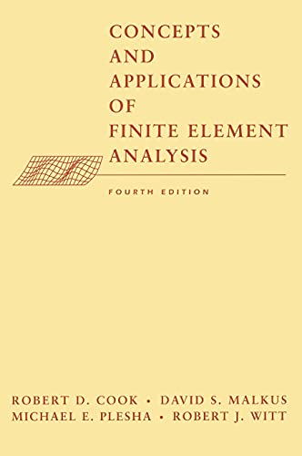 Concepts And Applications Of Finite Element Analysis Robert D Cook