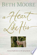 A Heart Like His Beth Moore