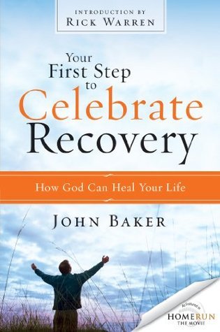 Your First Step To Celebrate Recovery John Baker