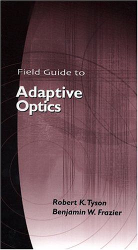 Field Guide To Adaptive Optics Robert K Tyson Benjamin W