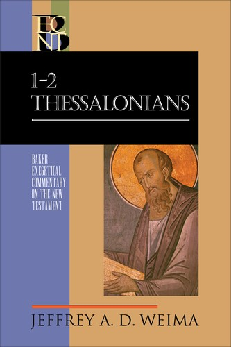 12 Thessalonians Baker Exegetical Commentary On The New Testament Becnt Jeffrey A D Weima