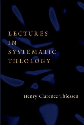 Lectures In Systematic Theology Henry C Thiessen