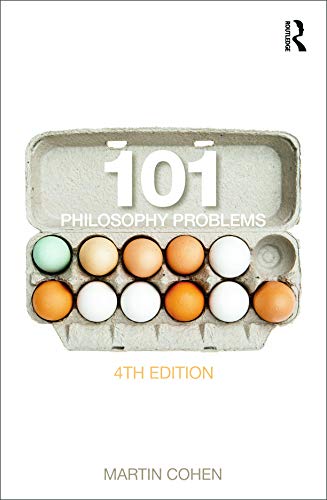 101 Philosophy Problems 4th Edition Martin Cohen