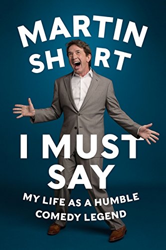 I Must Say My Life As A Humble Comedy Legend Martin Short