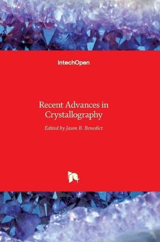 Recent Advances In Crystallography Jason B Benedict