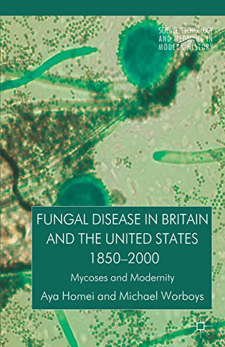 Fungal Disease In Britain And The United States 18502000 Michael Worboys Aya Homei