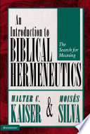 Introduction To Biblical Hermeneutics The Search For Meaning Walter C Kaiser