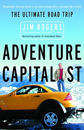 Adventure Capitalist The Ultimate Road Trip Jim Rogers