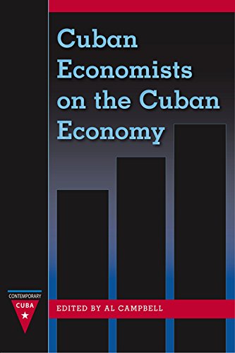 Cuban Economists On The Cuban Economy Contemporary Al Campbell Editor