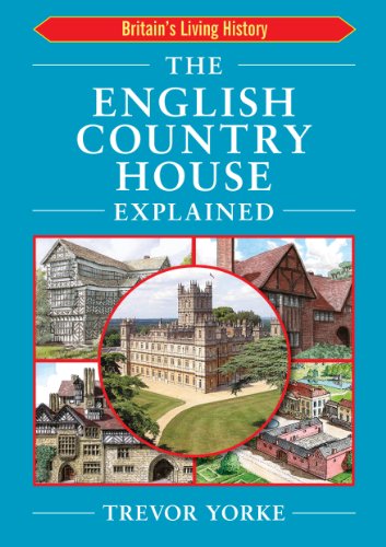 The English Country House Explained Trevor Yorke