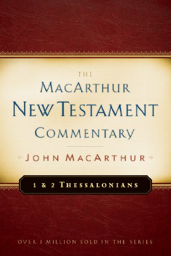 1 2 Thessalonians Macarthur New Testament Commentary 23 John F Macarthur Jr