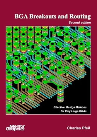 Bga Breakouts And Routing Effective Design Methods For Very Large Bgas 2nd Version 51 Charles Pfeil
