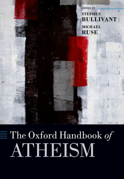 The Oxford Handbook Of Atheism Stephen Bullivant Michael Ruse
