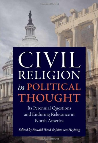 Civil Religion In Political Thought Ronald Weed John Von Heyking Eds