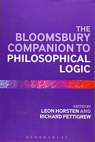 The Bloomsbury Companion To Philosophical Logic Bloomsbury Companions Leon Horsten Editor