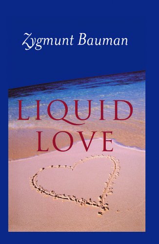 Liquid Love On The Frailty Of Human Bonds Zygmunt Bauman