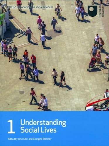 Understanding Social Lives Dd102 Introducing The Social Sciences John Allen