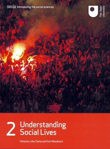 Understanding Social Lives Dd102 Introducing The Social Sciences John Clarke