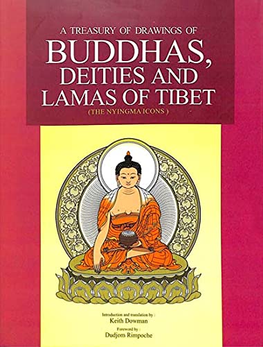Treasury Of Drawings Of Buddhas Deities And Lamas Of Tibet The Nyingma Icons Keith Dowman