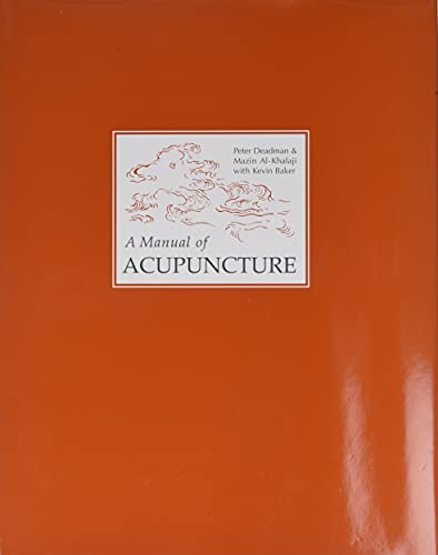 A Manual Of Acupuncture Peter Deadman Mazi N Alkhafaji